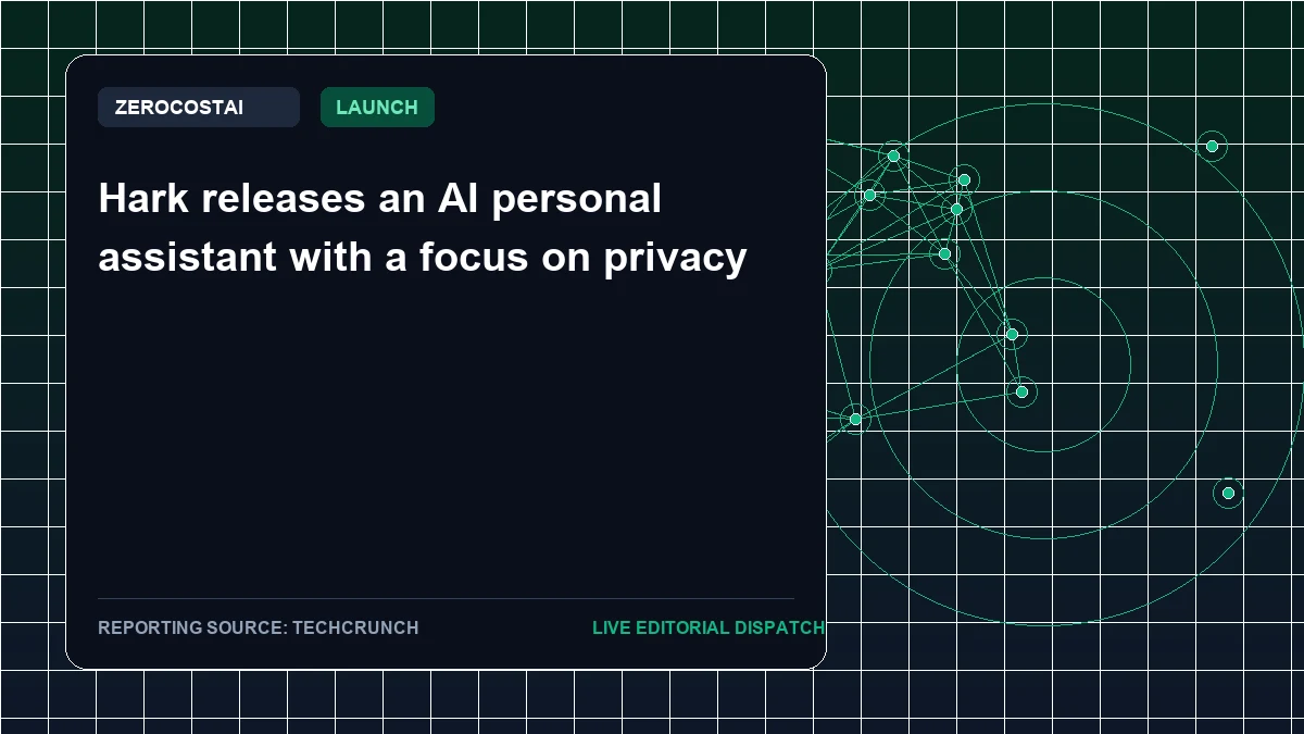 Hark releases an AI personal assistant with a focus on privacy