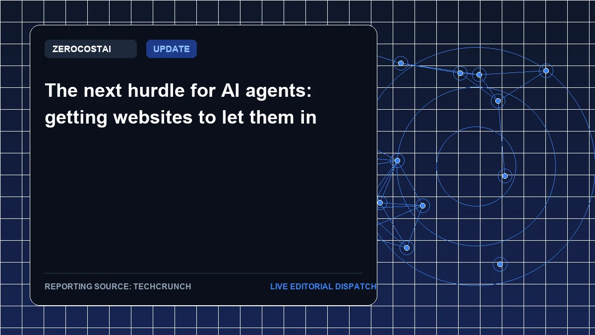 The next hurdle for AI agents: getting websites to let them in