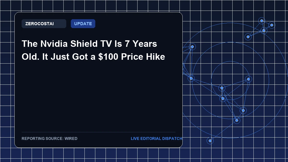The Nvidia Shield TV Is 7 Years Old. It Just Got a $100 Price Hike
